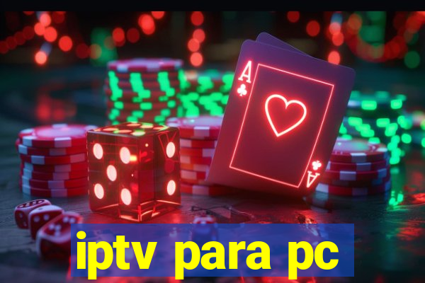 iptv para pc